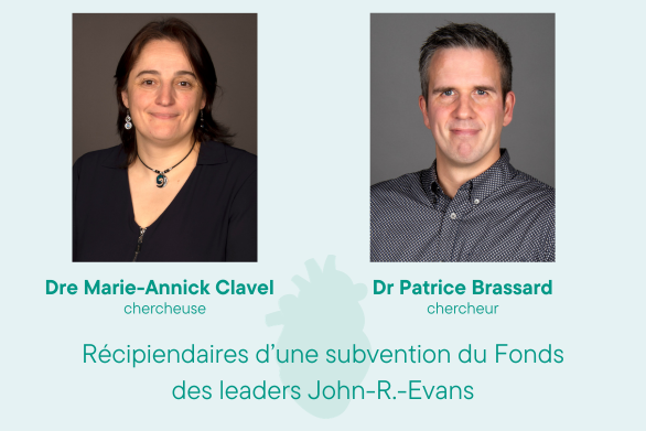 Dre Marie-Annick Clavel chercheuse Dr Patrice Brassard Chercheur Récipiendaires d’une subvention du Fonds des leaders John-R.-Evans