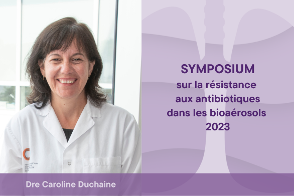 Symposium sur la résistance aux antibiotiques dans les bioaérosols 2023, Dre Caroline Duchaine