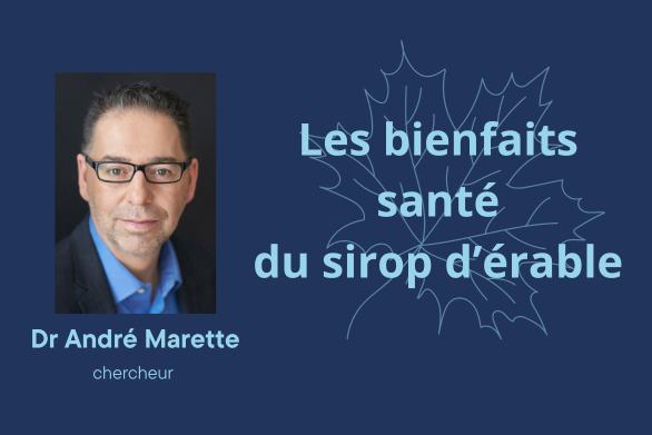 Dr André Marette, chercheur. Les bienfaits santé du sirop d’érable
