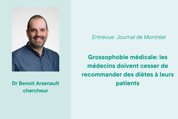 Dr Benoit Arsenault, chercheur : Grossophobie médicale, les médecins doivent cesser de recommander des diètes à leur spatients 
