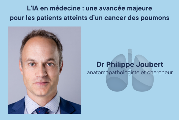 Dr Philippe Joubert Anatomopathologiste et chercheur L’IA en médecine : une avancée majeure pour les patients atteints d’un cancer des poumons