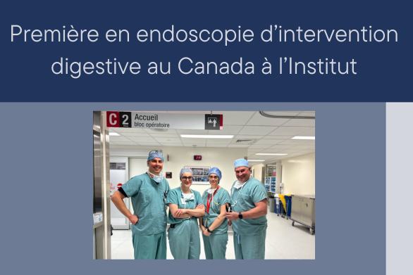 Première en endoscopie d’intervention digestive au Canada à l’Institut