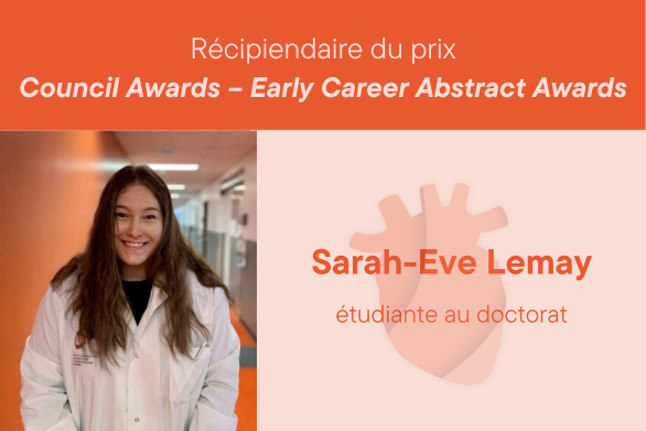 Sarah Eve Lemay étudiante au doctorat Récipiendaire du prix Council Awards – Early Career Abstract Awards