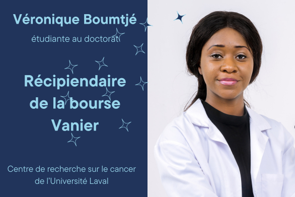 Véronique Boumtjé, étudiante au doctorat, Récipiendaire de la bourse Vanier Centre de recherche sur le cancer de l’Université Laval