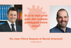 Drs Jean-Pierre Després et Benoit Arsenault Chercheurs Et si le mal-aimé gras des cuisses protégeait votre cœur?