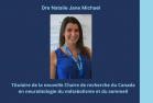 Dre Natalie Jane Michael Titulaire de la nouvelle Chaire de recherche du Canada en neurobiologie du métabolisme et du sommeil