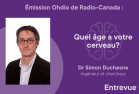 Émission ohdio de Radio-Canada: Quel âge a votre cerveau?