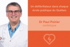 Dr Paul Poirier, cardiologue - Un défibrillateur dans chaque école publique du Québec
